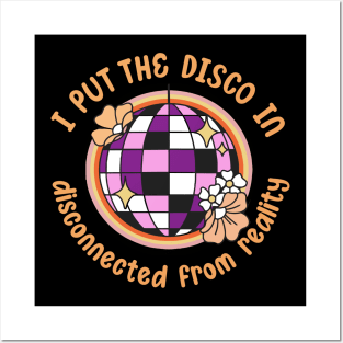 I put the disco in disconnected from reality Posters and Art